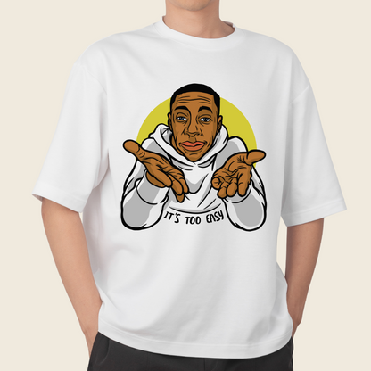 T shirt Oversized it’s too Easy